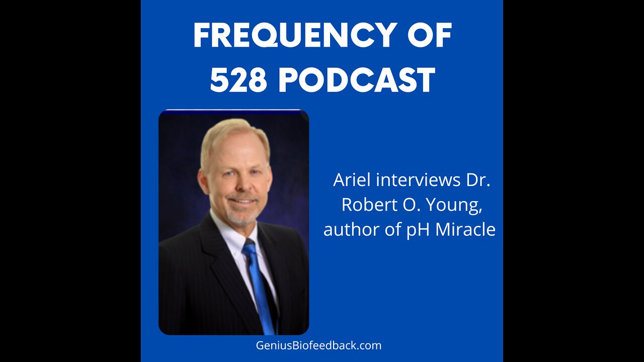 Frequency of 528 Podcast - Special Guest Dr. Robert Young - Part 2