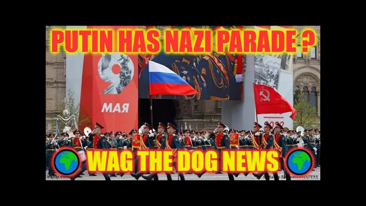 Putin Has NAZI Parade ? 🌍 Wag The Dog NEWS 🌍 NEWS From All Sides