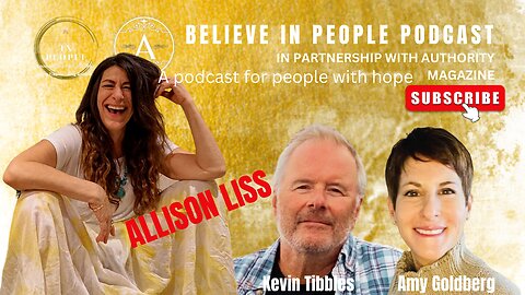 EP. 91: BELIEVE IN PEOPLE. Meet Allison Liss