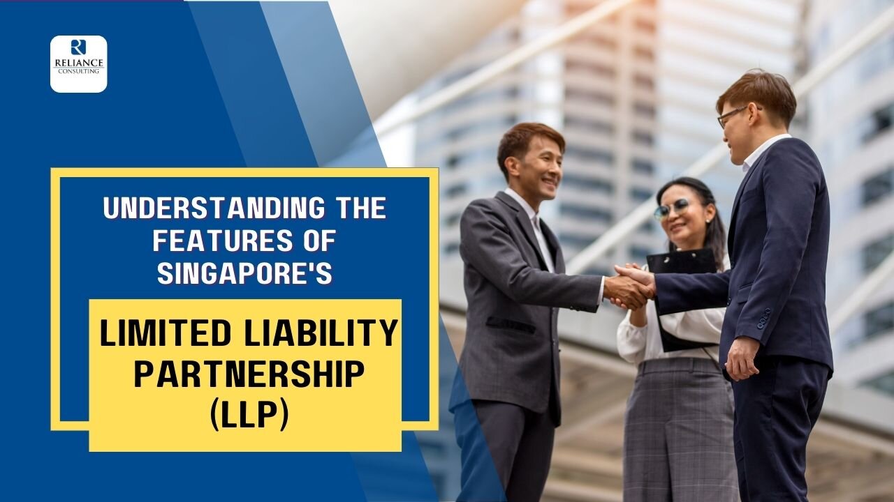 Understanding the Features of Singapore's Limited Liability Partnership (LLP)