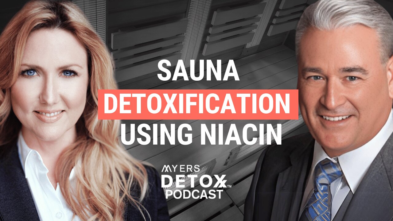 Sauna Detoxification Using Niacin: Detoxination® Protocol Explained With Daniel Root