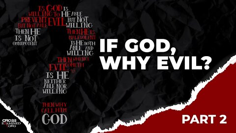 If God, Why Evil? (Part 2)