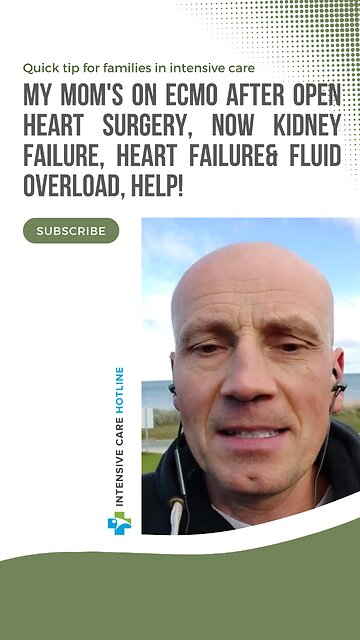 My Mom's on ECMO after Open Heart surgery, Now Kidney Failure, Heart Failure& Fluid Overload, Help!