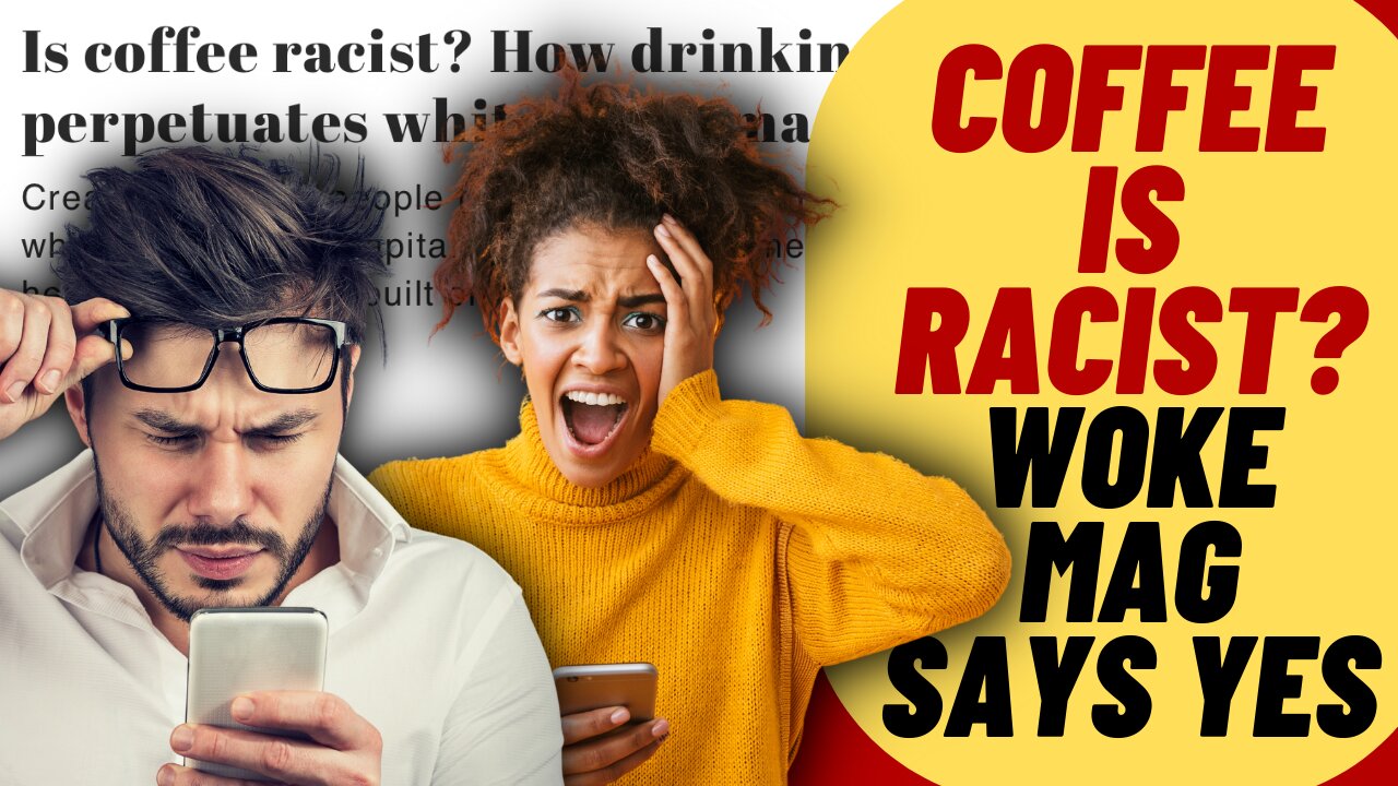 COFFEE IS RACIST NOW