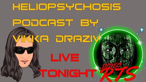HelioPsychosis Podcast By Vikka Draziv LIVE