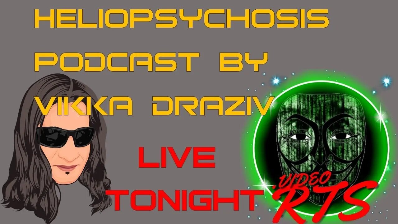 HelioPsychosis Podcast By Vikka Draziv LIVE