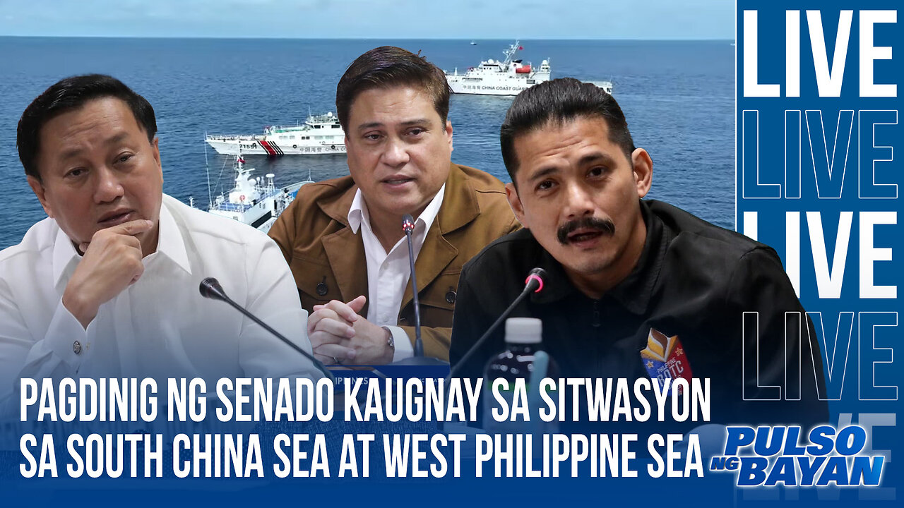 LIVE | Pagdinig ng Senado kaugnay sa sitwasyon sa South China Sea at West Philippine Sea