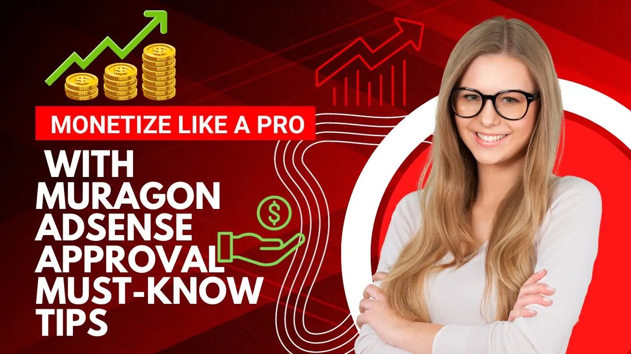 Monetize Like a Pro with Muragon Adsense Approval Must-Know Tips