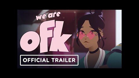 We Are OFK - Official Cinematic Trailer