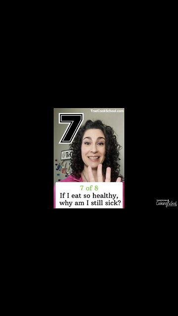 (7 of 8) If I eat so healthy, why am I still sick?