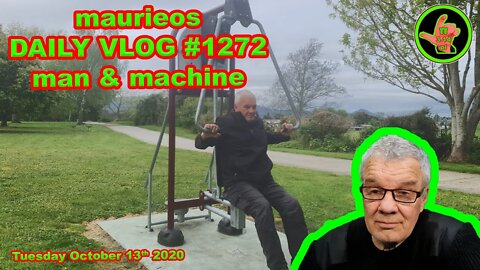 maurieos DAILY VLOG #1272 man & machine