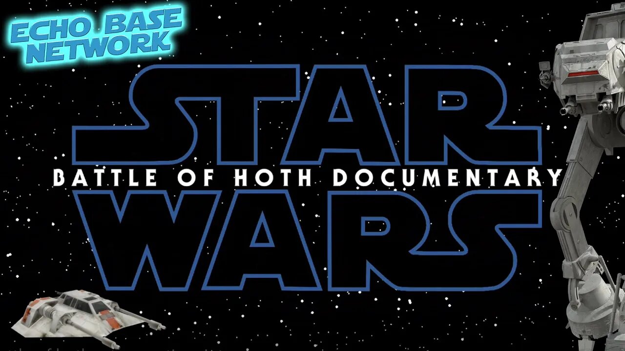 BATTLE OF HOTH DOCUMENTARY - STAR WARS RETROSPECTIVES