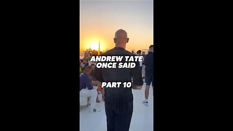 Andrew Tate Once Said - Part 10