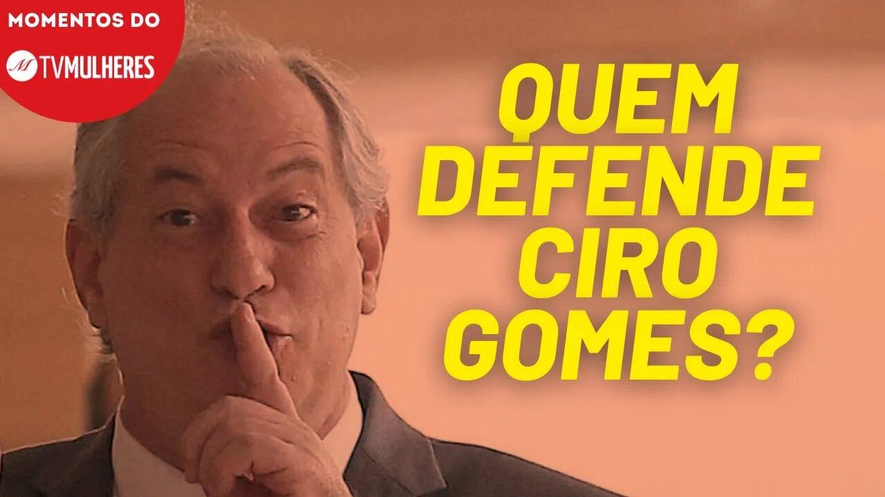 A campanha em defesa de Ciro Gomes após a vaia dos trabalhadores | Momentos do TV Mulheres