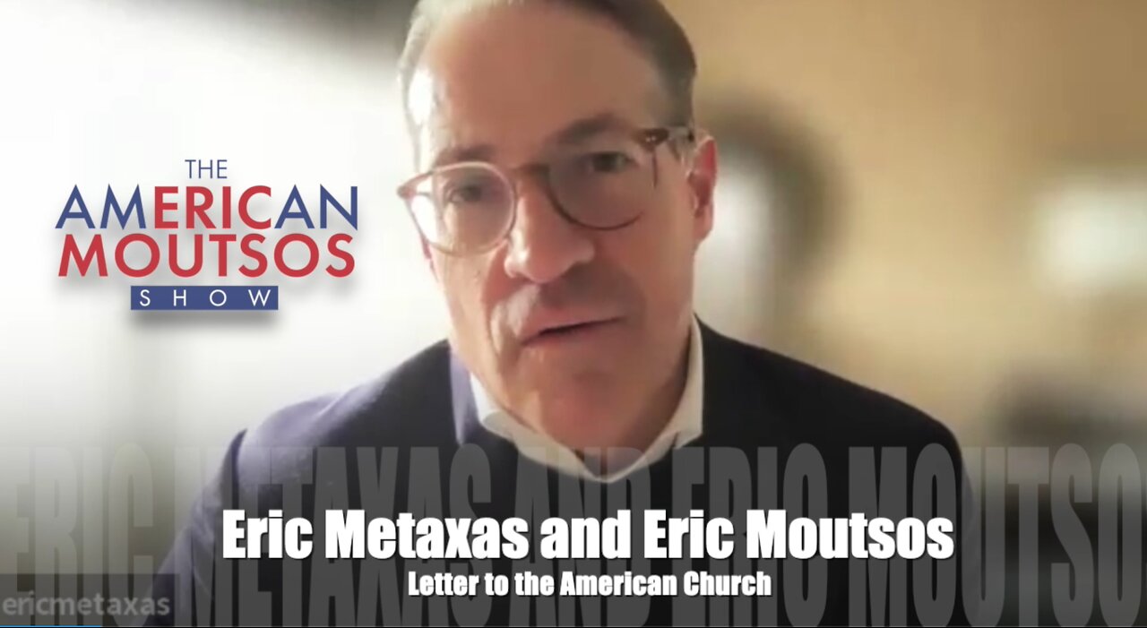 Letter to the American Church- Eric Metaxas and Eric Moutsos