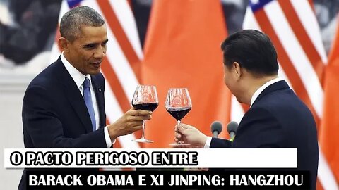 O Pacto Perigoso Entre Barack Obama E Xi Jinping: Hangzhou