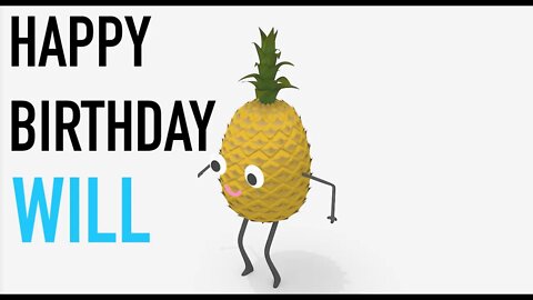Happy Birthday WILL! - PINEAPPLE Birthday Song