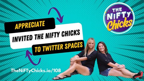 Appreciate Invited The NiFTy Chicks to Twitter Spaces