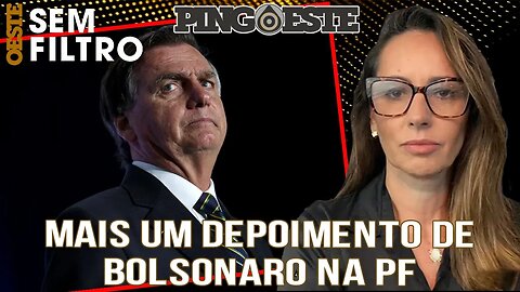 Bolsonaro depõe novamente na polícia federal