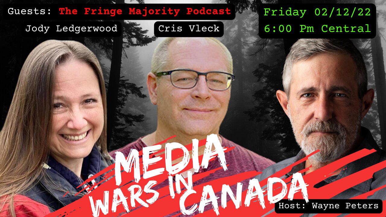 Media Wars in Canada - Guests: "The Fringe Majority Podcast"