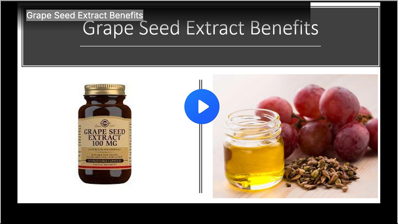 Grape Seed Extract Benefits