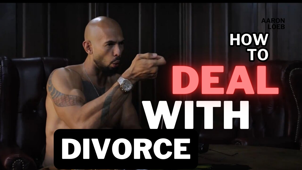 How to Handle Divorce- Andrew Tate Masterclass