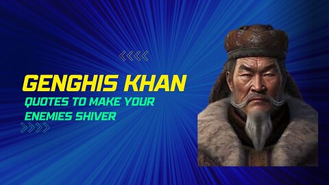 Genghis Khan Quotes To Make Your Enemies Shiver