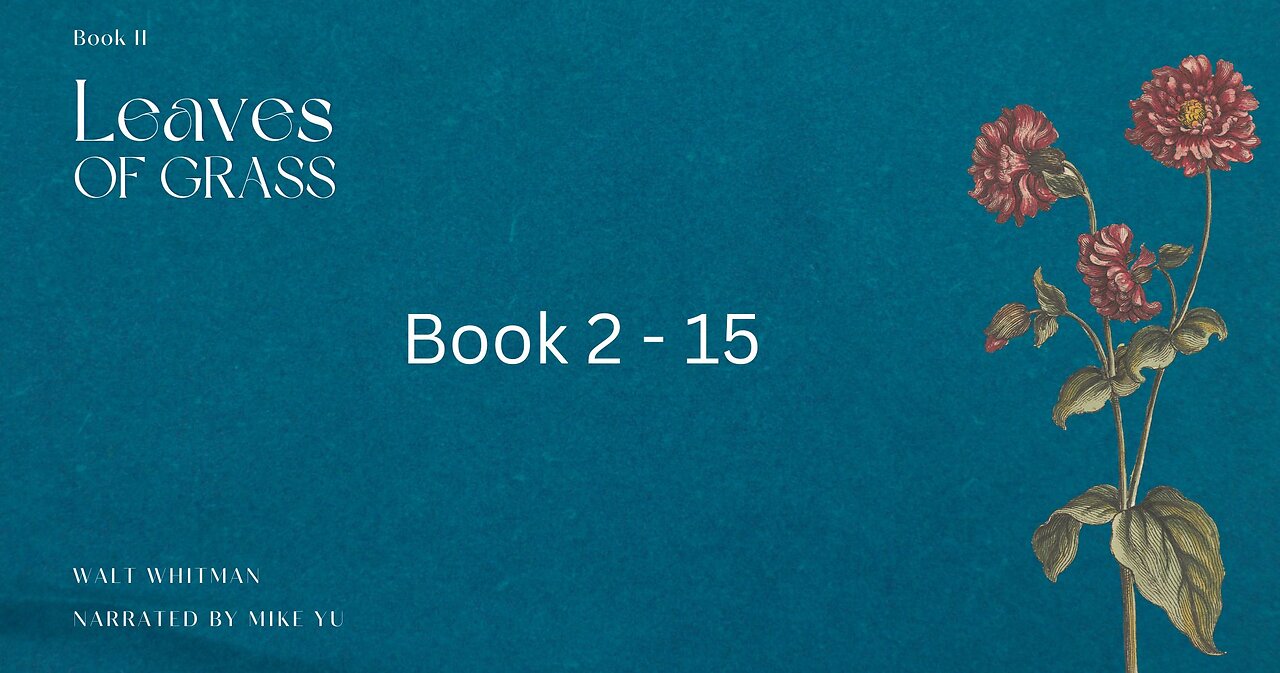 Leaves of Grass - Book 2.15 - Walt Whitman