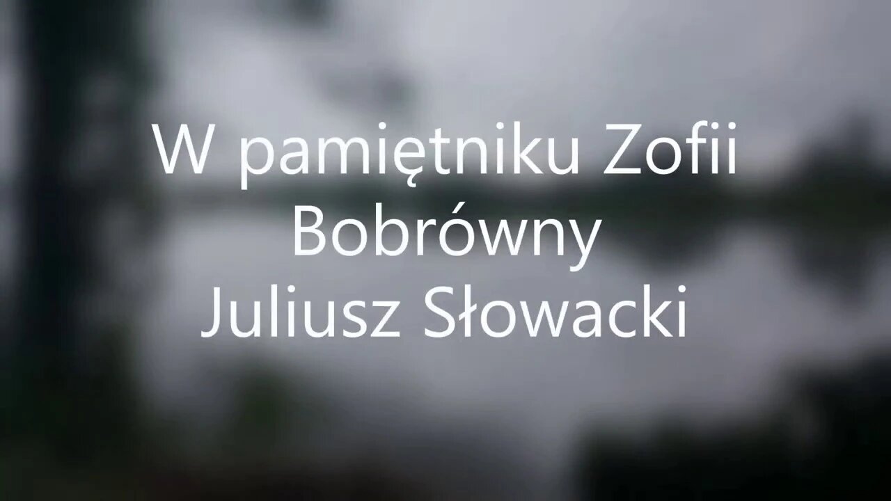 W pamiętniku Zofii Bobrówny - Juliusz Słowacki ( odwiedź moje playlisty -znajdziesz tam wiele lektur