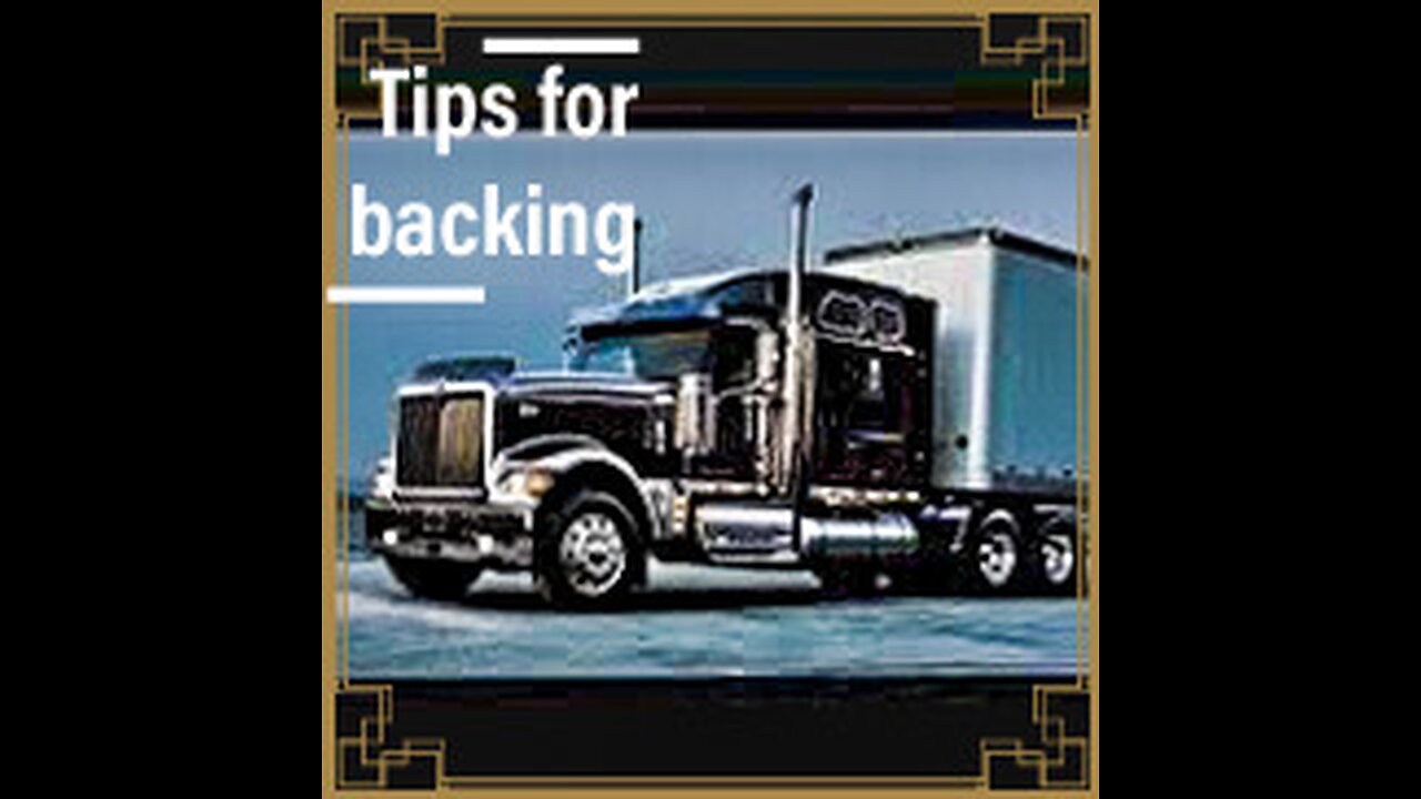 Tips for backing a semi