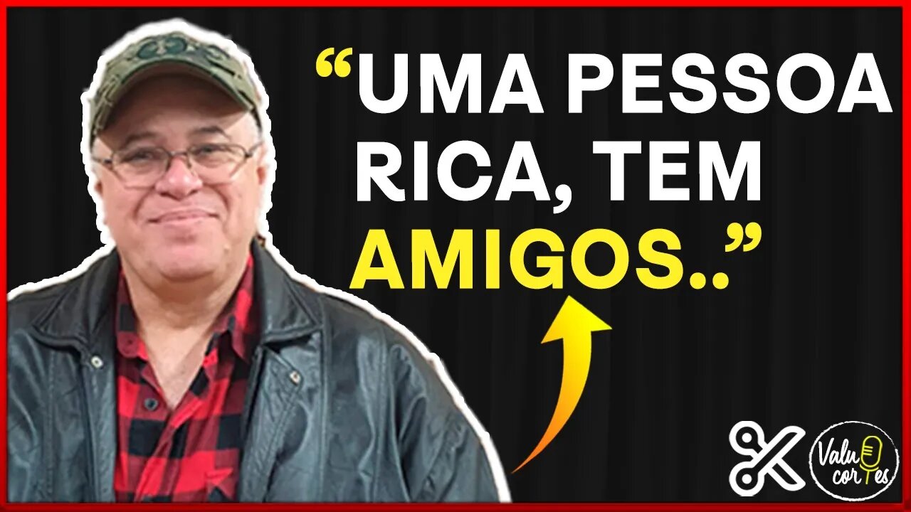 UMA PESSOA SÓ É RICA SE TIVER.... - VALUE CORTES