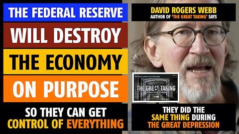 The Federal Reserve will destroy the economy on purpose, says David Rogers Webb