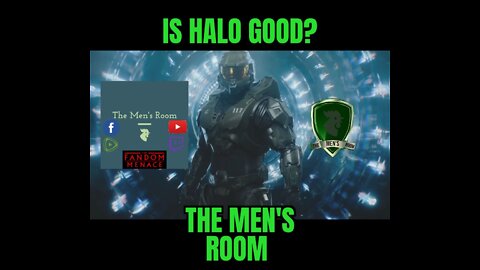 The Men's Room Presents, "Is Halo Good?"