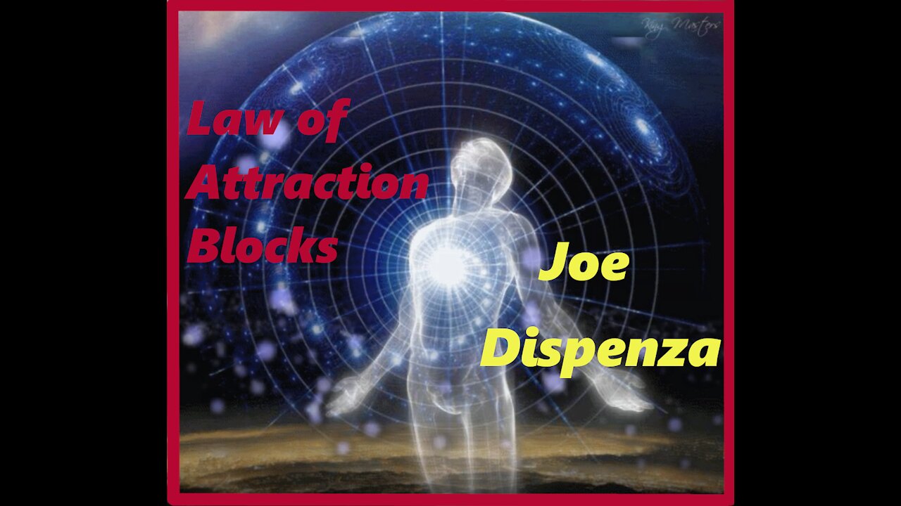 Joe Dispenza - Law of Attraction Blocks