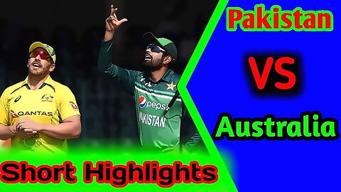 Highlights | Australia VS Pakistan Match 2023