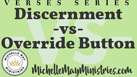 Discernment -vs- Override Button