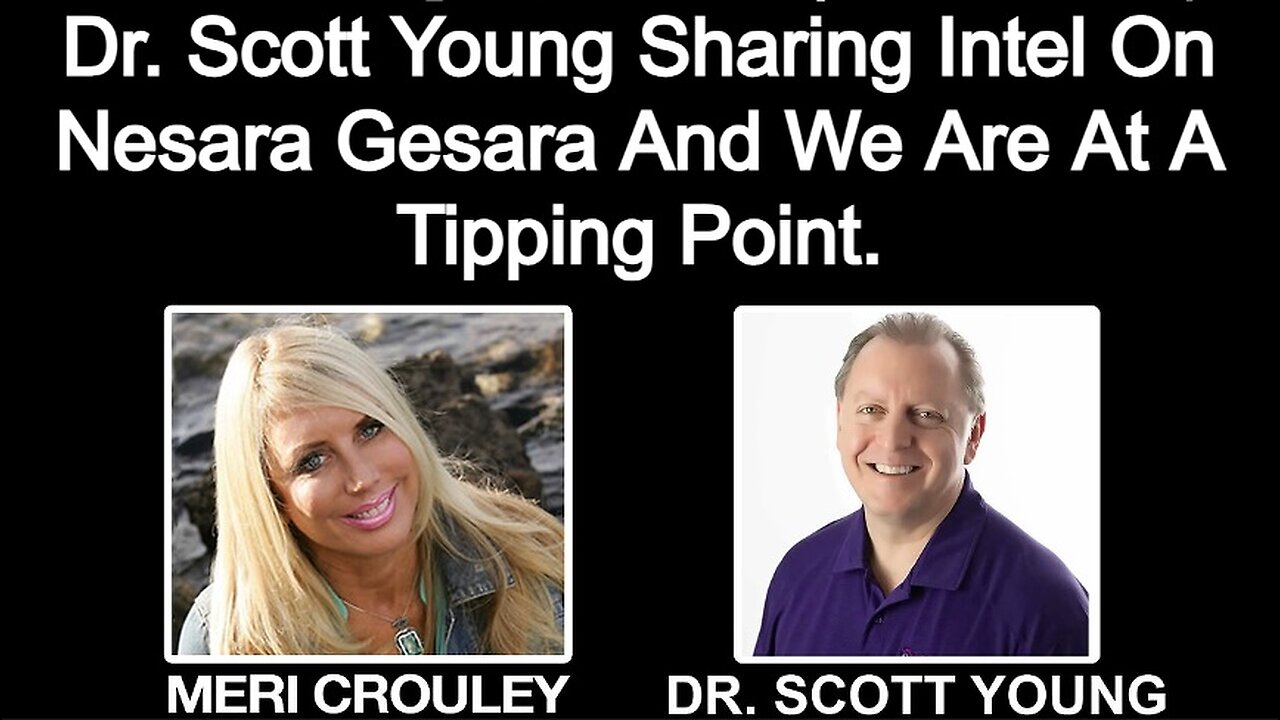 Dr. Scott Young - Nesara/Gesara and We Are At A Tipping Point!