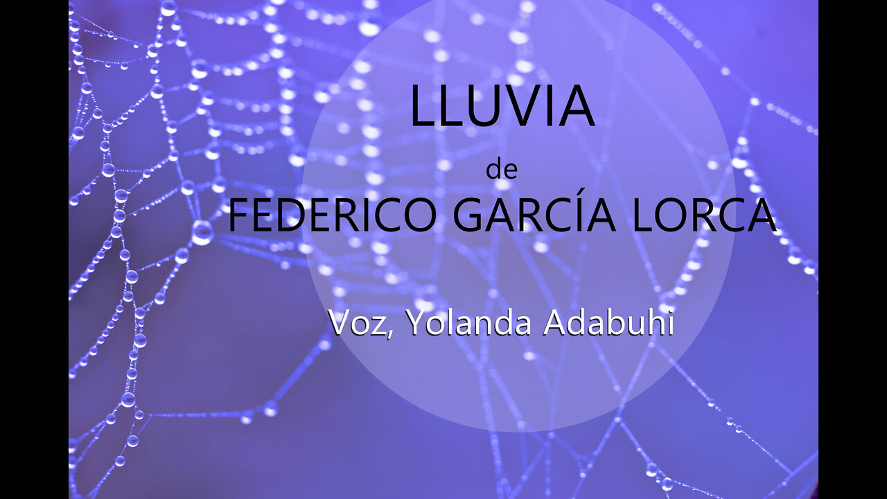 Poema de Federico García Lorca - Lluvia - Recitado por Yolanda Adabuhi
