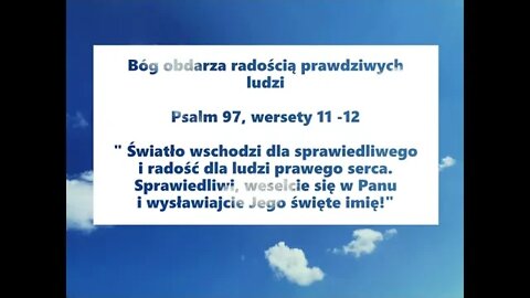 Bóg obdarza radością prawdziwych ludzi -Psalm 97, wersety 11-12