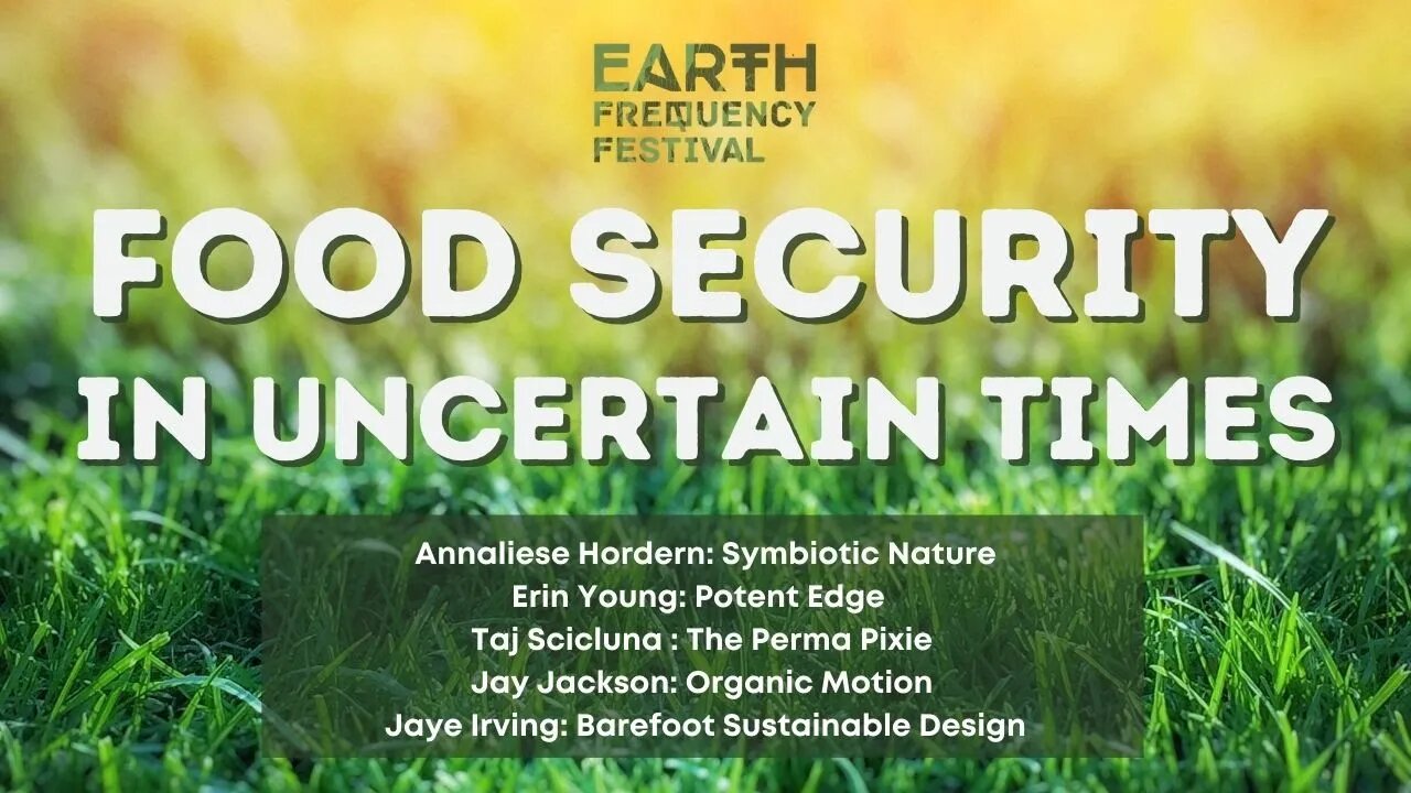 Food Security in Uncertain Times: CHANGE MAKERS PANEL @ Earth Frequency Festival 2021