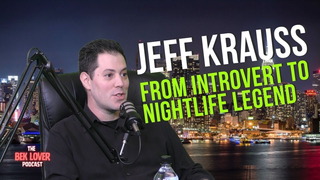 Jeff Krauss - Shy Introvert to Nightlife Legend