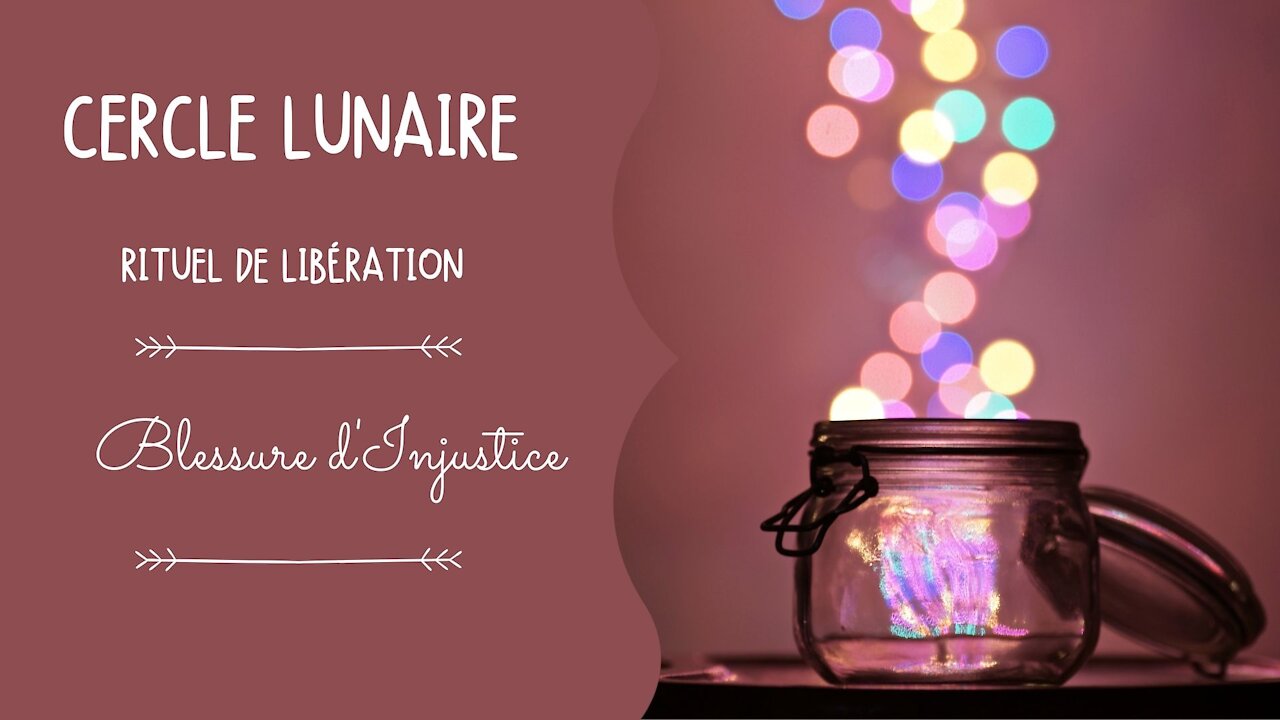 Atelier Lunaire - Libération de la blessure d'injustice