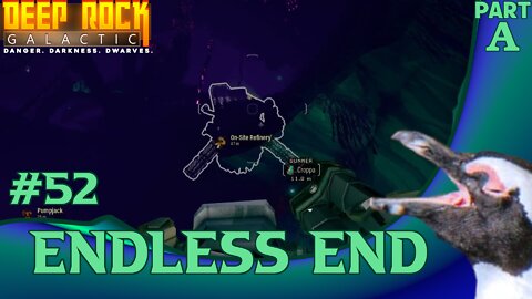 Deep Rock Galactic 52 – Endless End (part a)