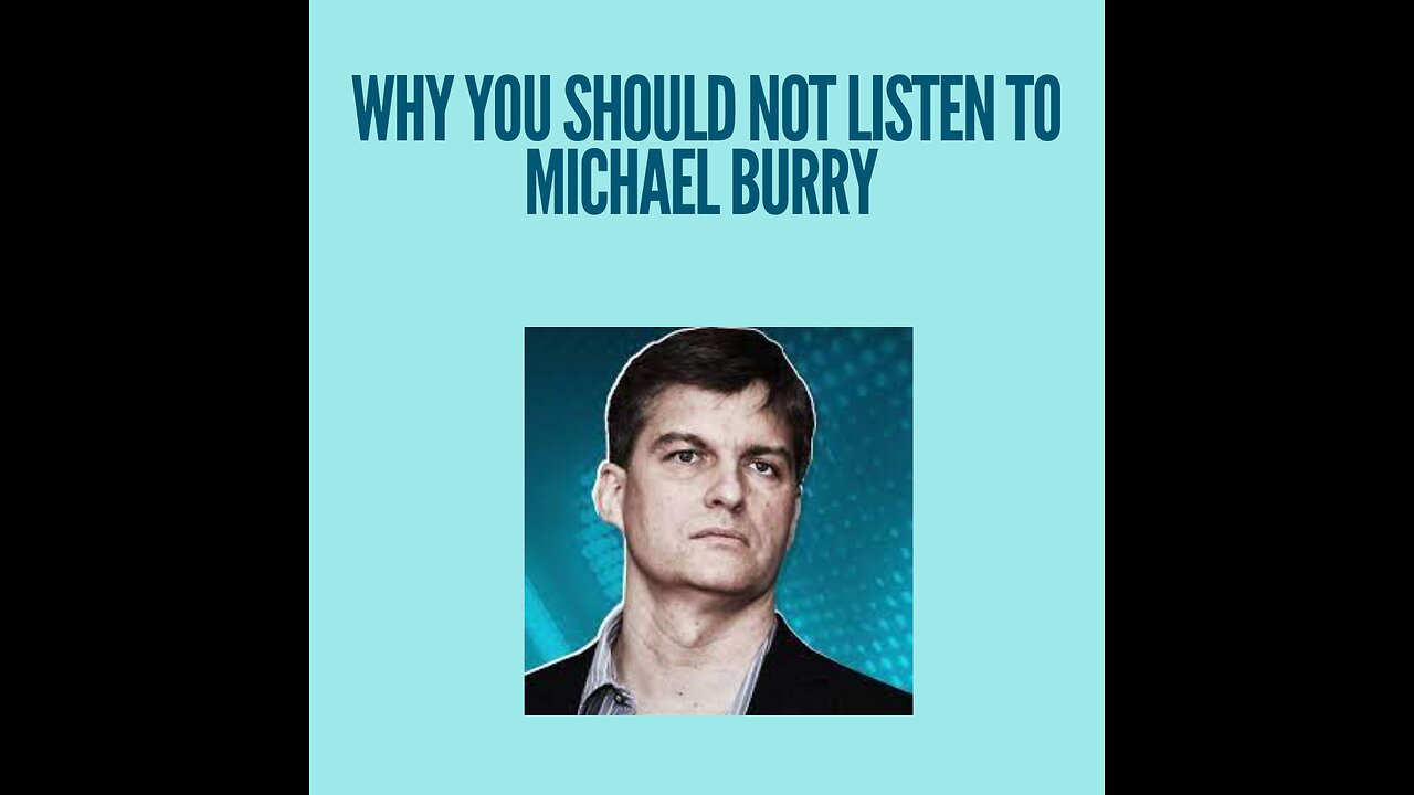 Why you should not listen to Michael Burry