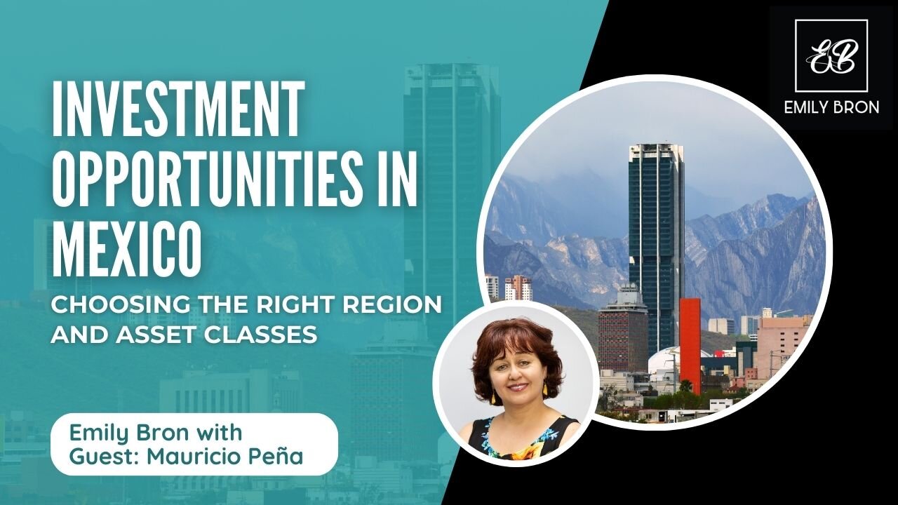 Investment Opportunities in Mexico: Choosing the Right Region and Asset Classes