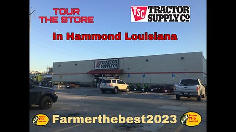 Store Tour of Tractor Supply In Hammond Louisiana