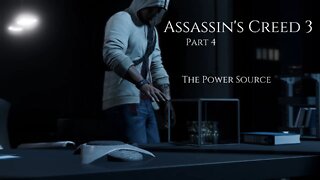 Assassin's Creed 3 Part 4 - The Power Source