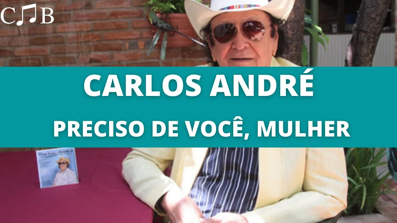 Carlos André - Preciso de Você, Mulher