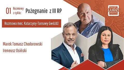 Pożegnanie z III RP - rozmowa Katarzyny Tarnawy Gwóźdź z Markiem Tomaszem Chodorowskim