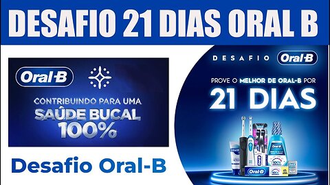 ORAL B “DESAFIO 21 DIAS” (01/10/2023)